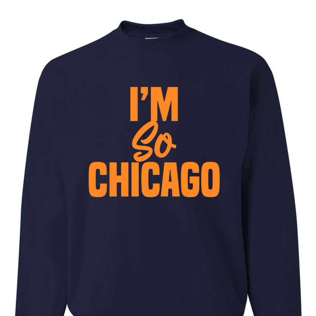 I'm So Chicago Crewneck(Bears Edition)