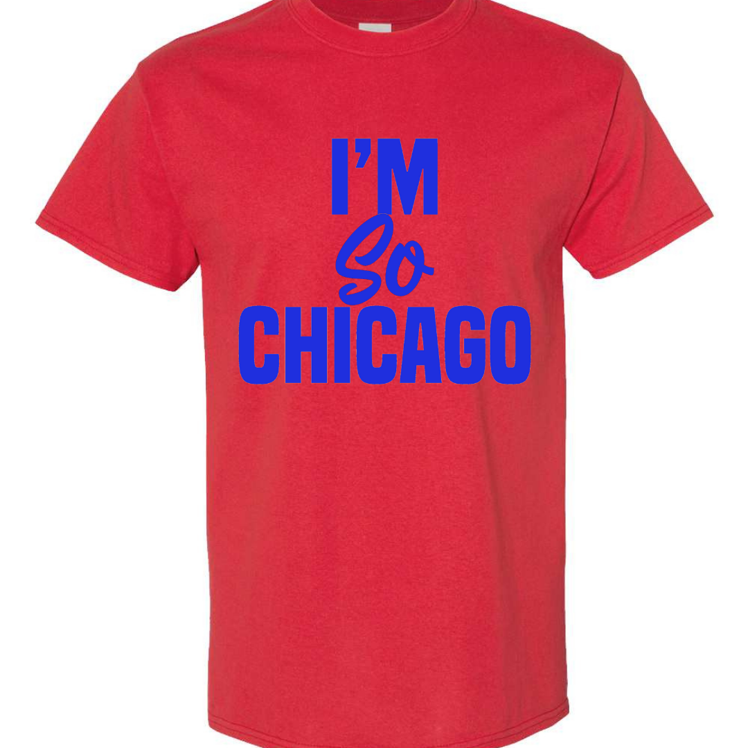 I'm So Chicago T-Shirt (School Spirit)