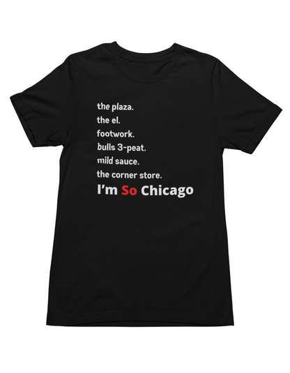 I'm So Chicago Throwback edition-T-Shirt