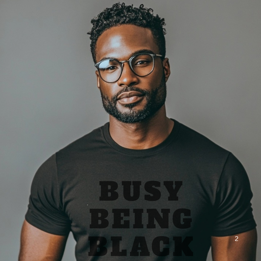 Busy Being Black T-Shirt