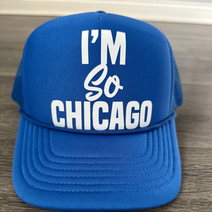 I'm So Chicago Trucker Hat