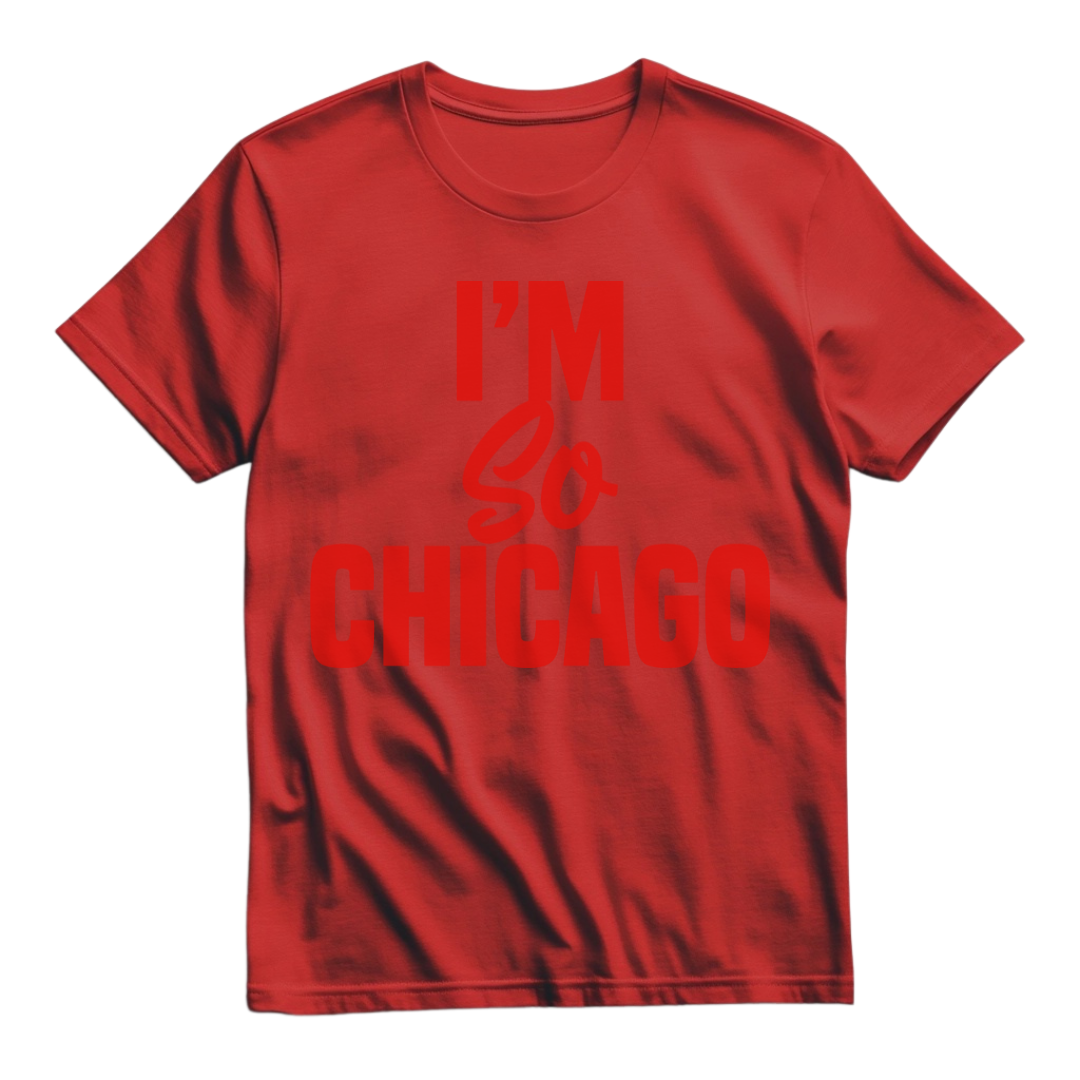 I'm So Chicago T-shirt (Monochromatic)