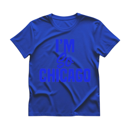 I'm So Chicago T-shirt (Monochromatic)