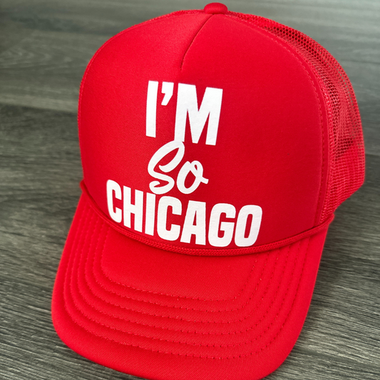 I'm So Chicago Trucker Hat