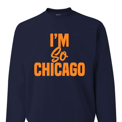 I'm So Chicago Crewneck(Bears Edition)
