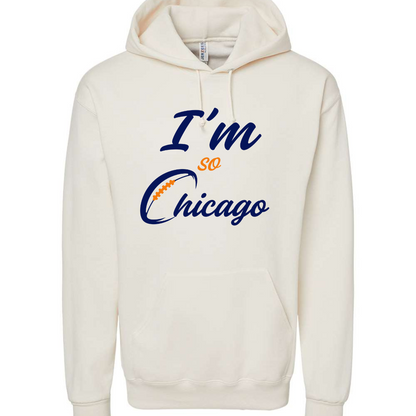 I'm So Chicago Bears Edition (Game Day Hoodie)