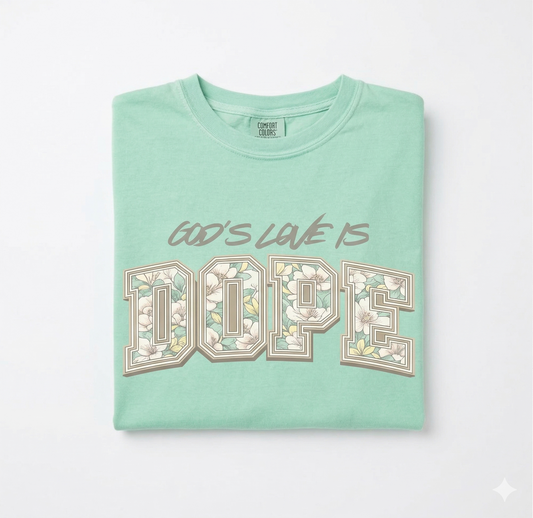 God's Love Is Dope T-Shirt