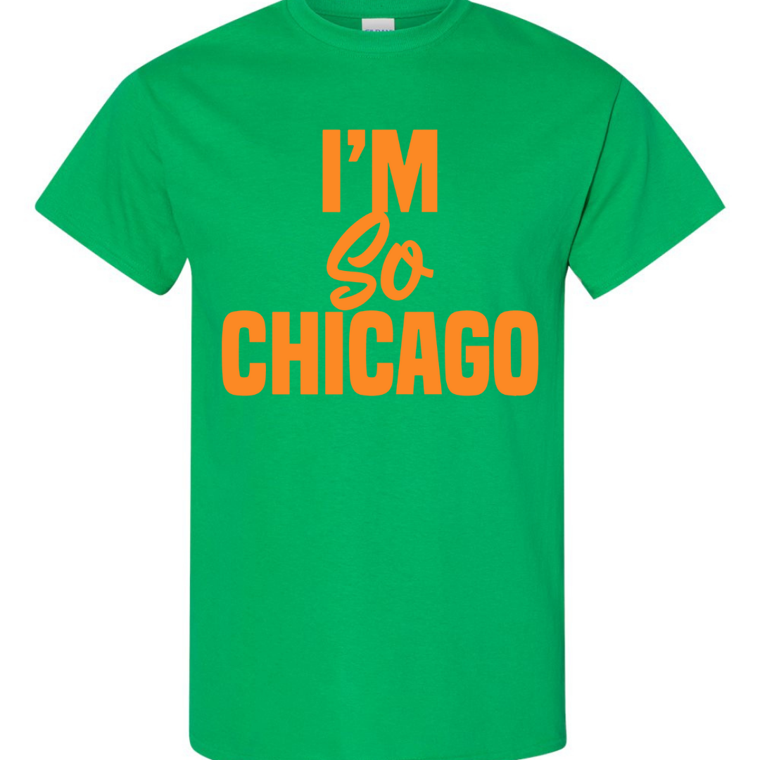 I'm So Chicago T-Shirt (School Spirit)