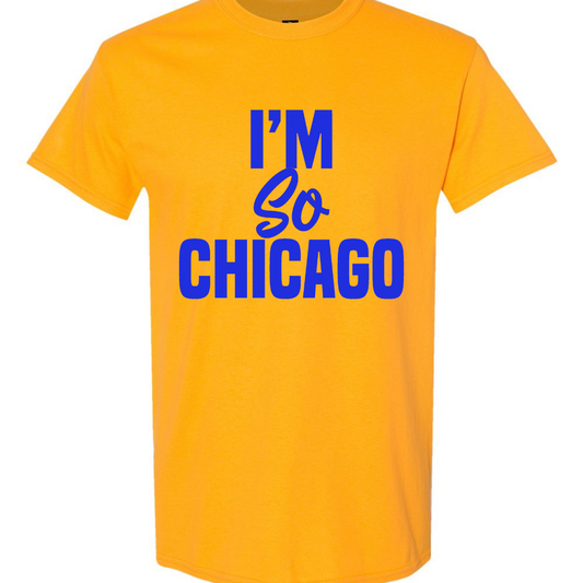 I'm So Chicago T-Shirt (School Spirit)