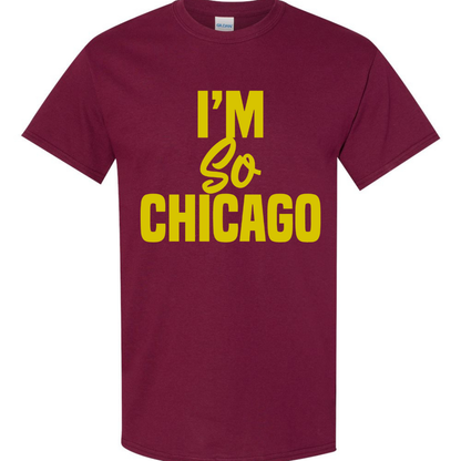 I'm So Chicago T-Shirt (School Spirit)