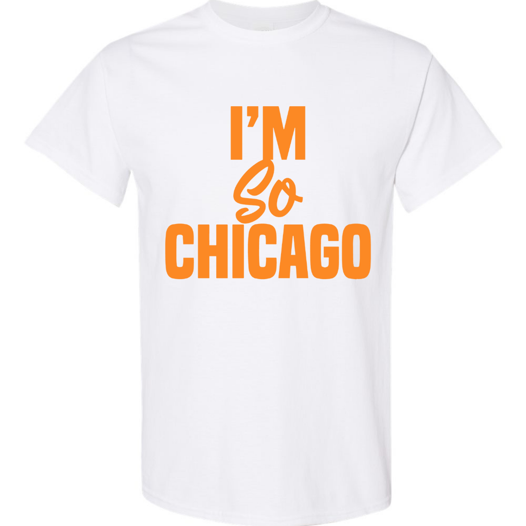 I'm So Chicago T-Shirt (School Spirit)
