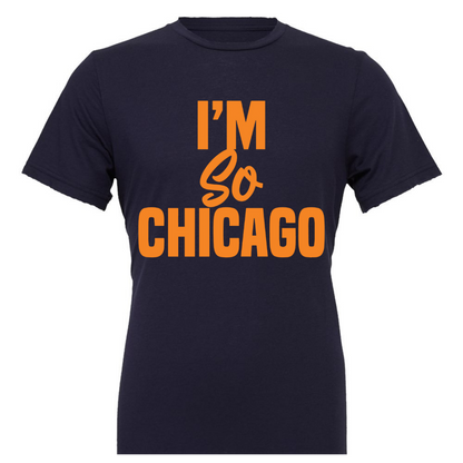 I'm So Chicago T-Shirt (School Spirit)
