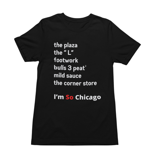 I'm So Chicago Throwback edition-T-Shirt