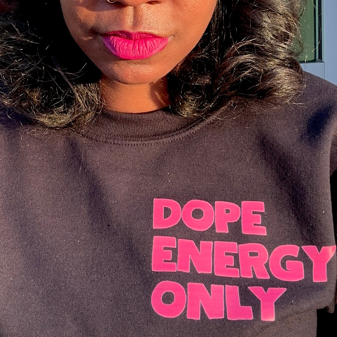 Dope Energy Only Crewneck