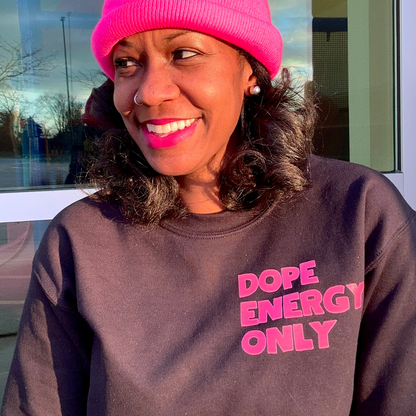Dope Energy Only Crewneck