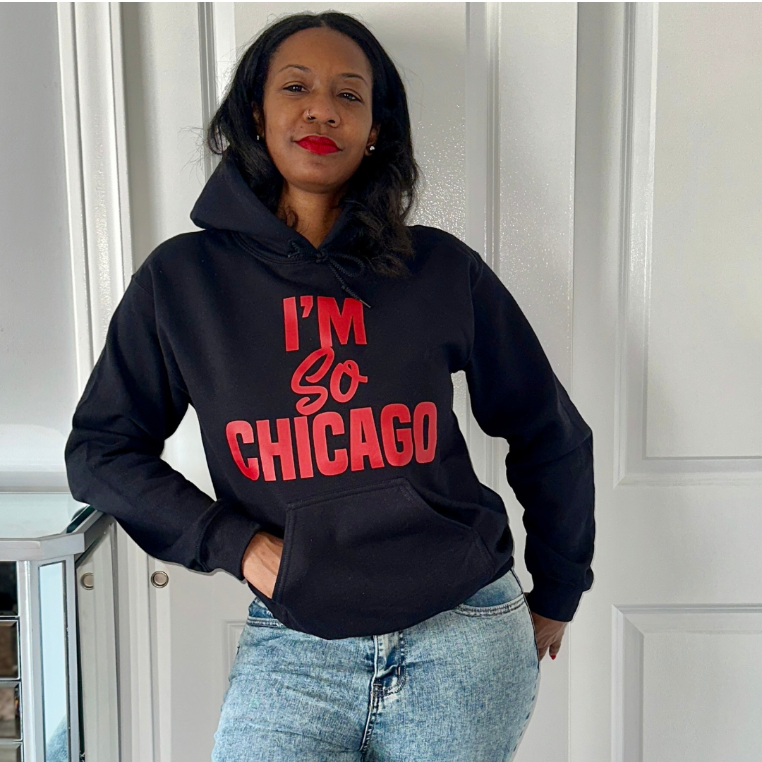 I'm So Chicago Hoodie (Bulls Inspired)