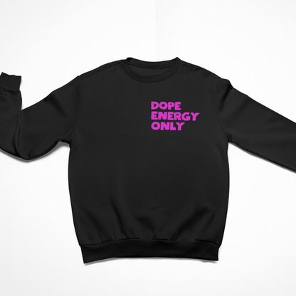 Dope Energy Only Crewneck