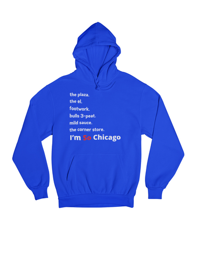 I'm So Chicago Throwback Edition Hoodie (Blue)
