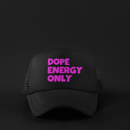 Dope Energy Only Trucker Hat