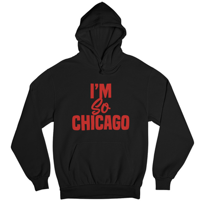 I'm So Chicago Hoodie (Bulls Inspired)