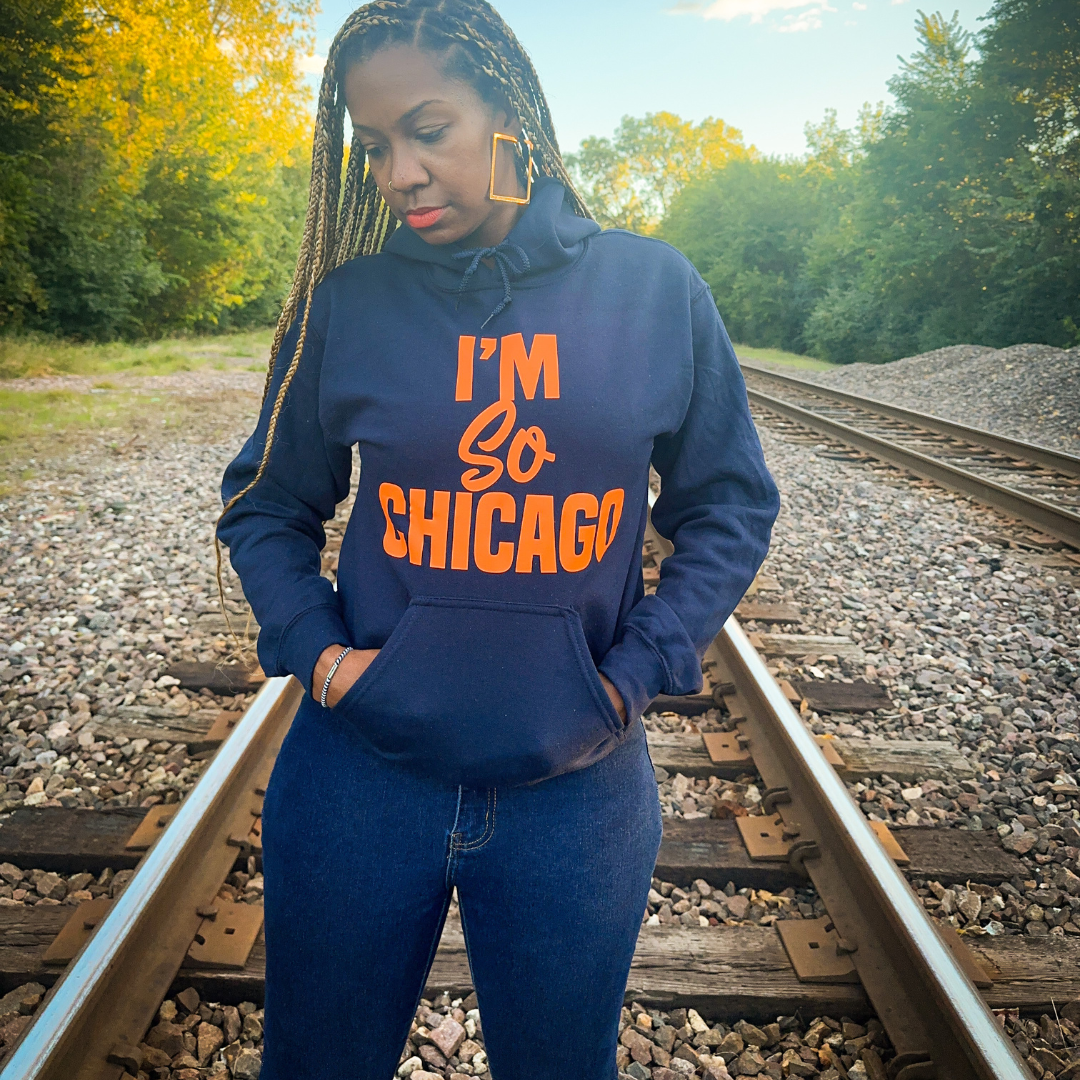 I'm So Chicago Hoodie (Bears Edition)