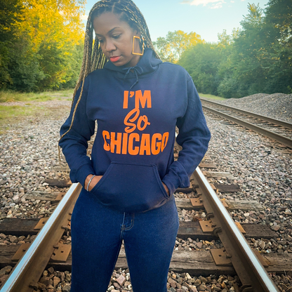 I'm So Chicago Hoodie (Bears Edition)